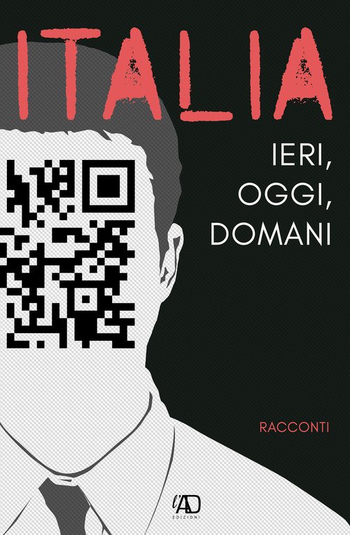 Italia. Ieri, oggi e domani
