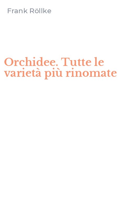 Orchidee. Tutte le varietà più rinomate
