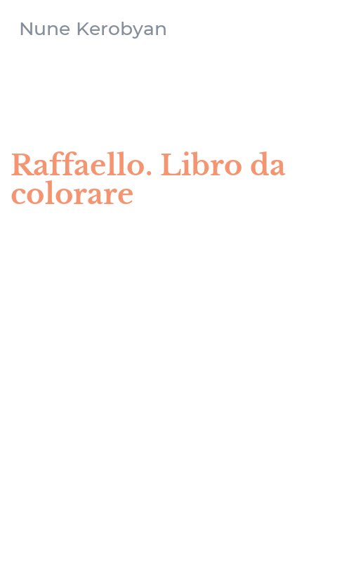 Raffaello. Libro da colorare