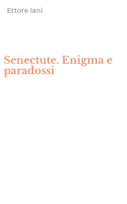 Senectute. Enigma e paradossi