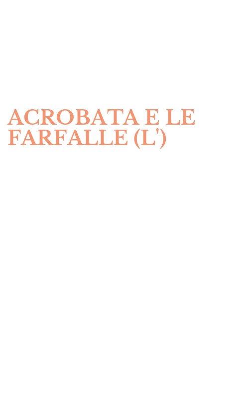 ACROBATA E LE FARFALLE (L')