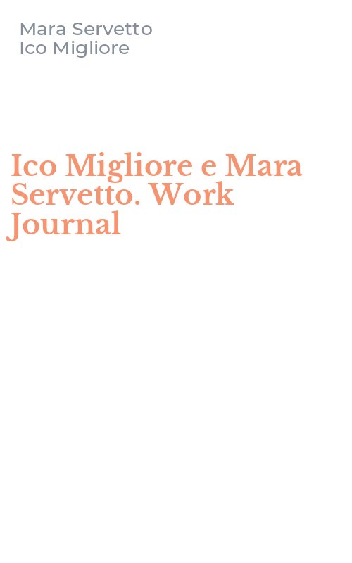 Ico Migliore e Mara Servetto. Work Journal