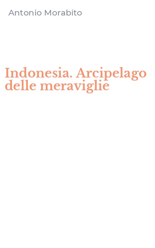 Indonesia. Arcipelago delle meraviglie