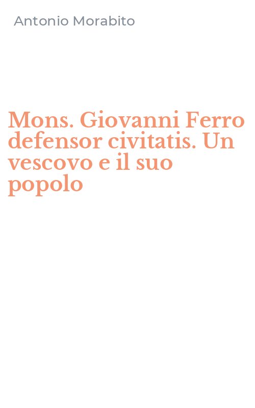 Mons. Giovanni Ferro defensor civitatis. Un vescovo e il suo popolo