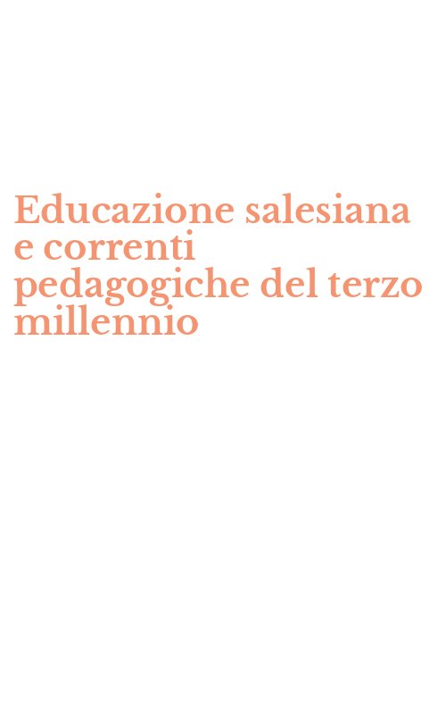 Educazione salesiana e correnti pedagogiche del terzo millennio