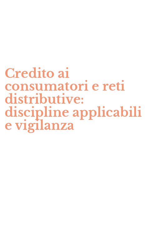 Credito ai consumatori e reti distributive: discipline applicabili e vigilanza