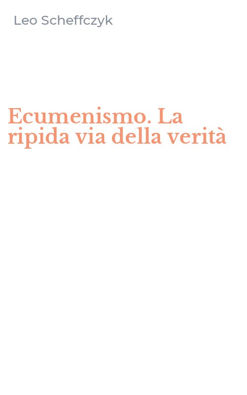 Ecumenismo. La ripida via della verità
