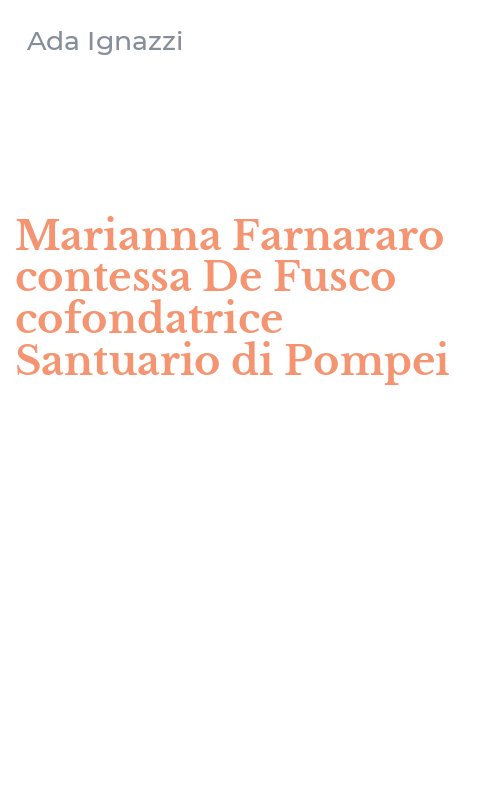 Marianna Farnararo contessa De Fusco cofondatrice Santuario di Pompei