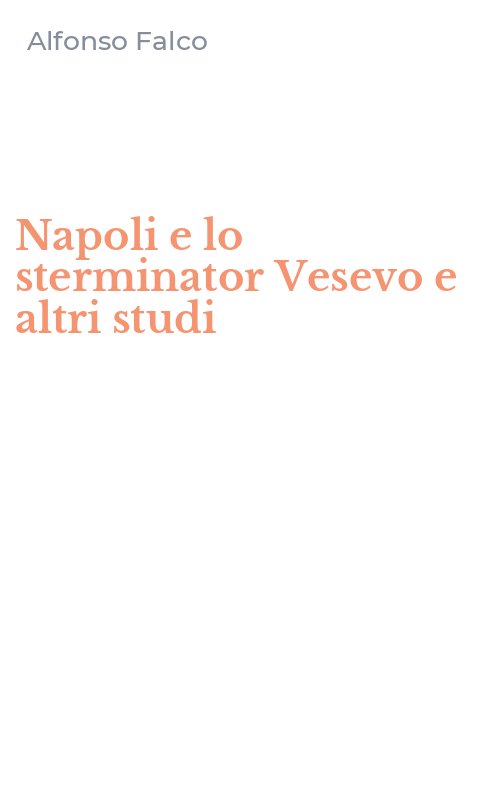 Napoli e lo sterminator Vesevo e altri studi