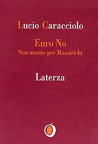 Euro no. Non morire per Maastricht