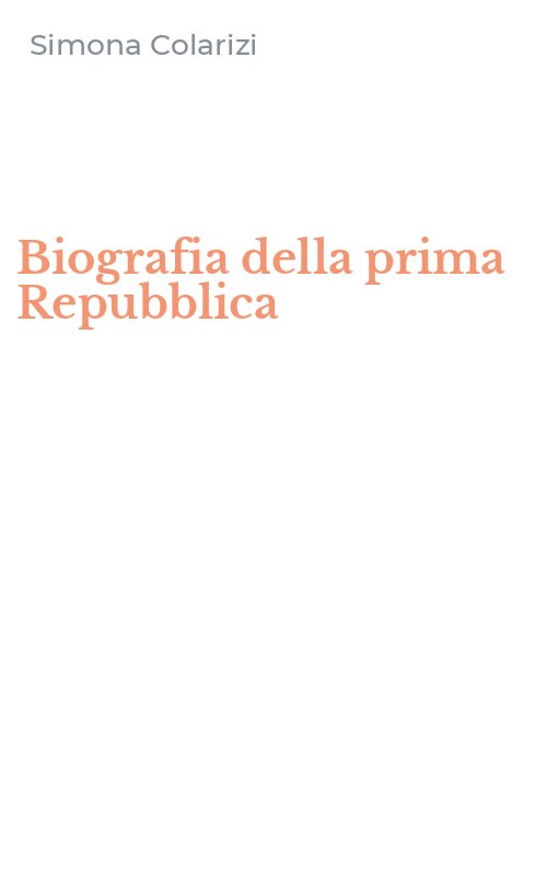 Biografia della prima Repubblica
