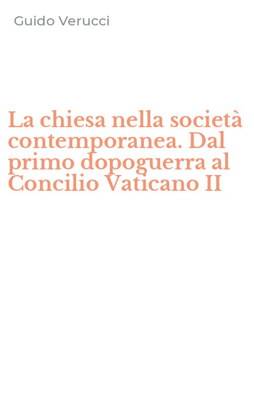 La chiesa nella società contemporanea. Dal primo dopoguerra al Concilio Vaticano II