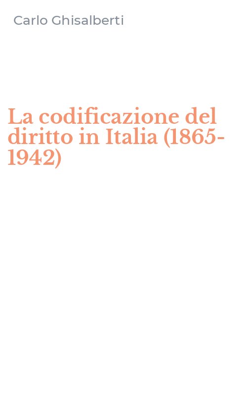 La codificazione del diritto in Italia (1865-1942)