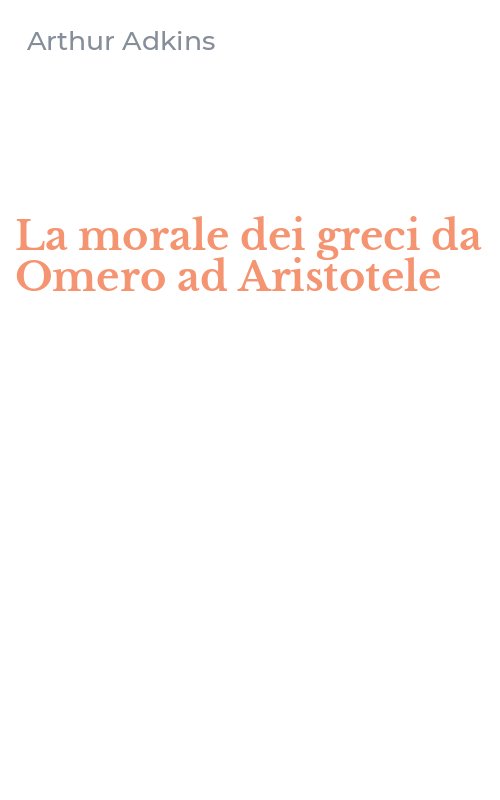 La morale dei greci da Omero ad Aristotele