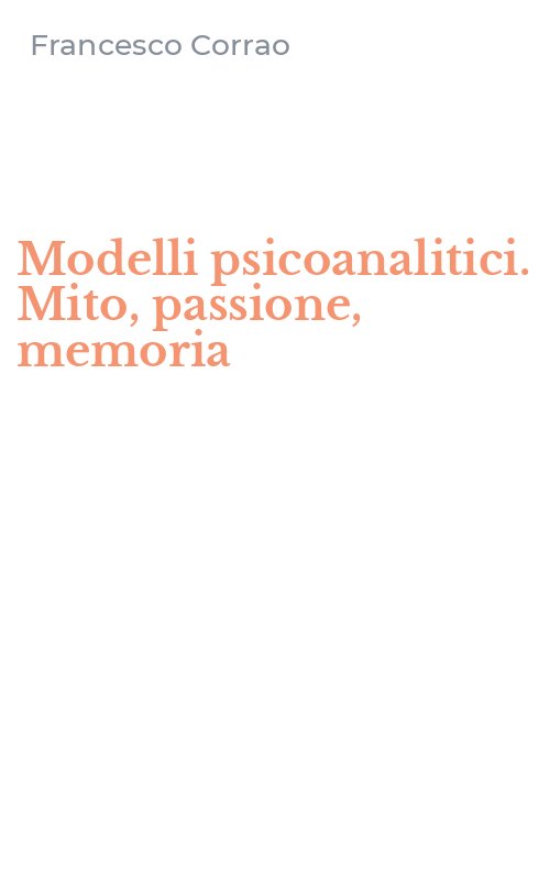 Modelli psicoanalitici. Mito, passione, memoria