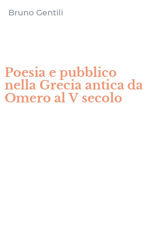 Poesia e pubblico nella Grecia antica da Omero al V secolo