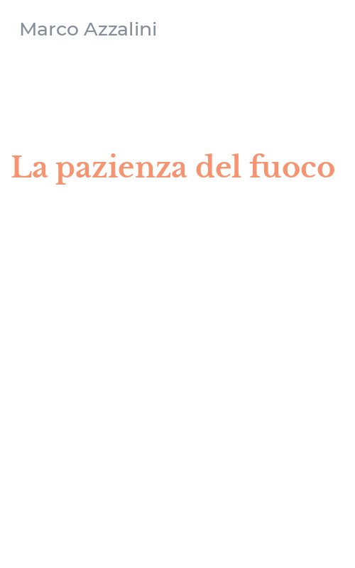 La pazienza del fuoco