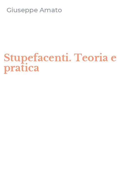Stupefacenti. Teoria e pratica