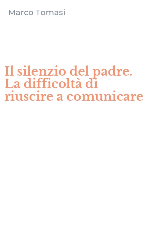 Il silenzio del padre. La difficoltà di riuscire a comunicare