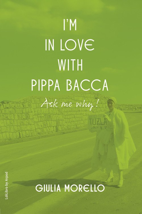 I'm in love with Pippa Bacca. Ask me why!