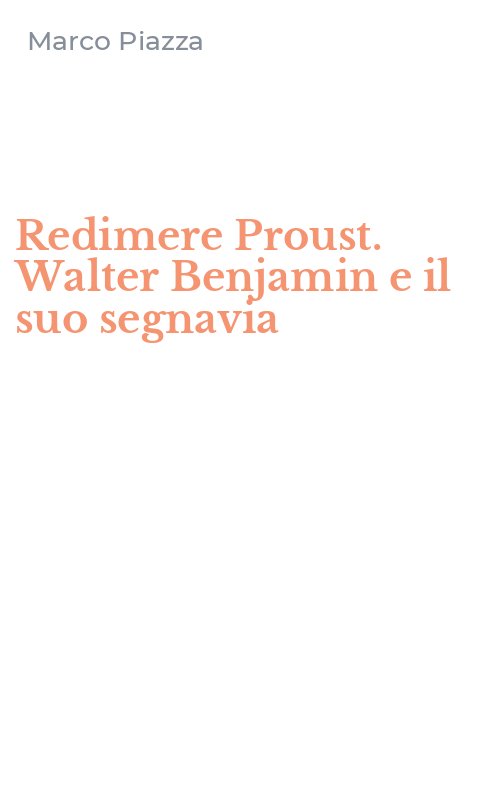 Redimere Proust. Walter Benjamin e il suo segnavia