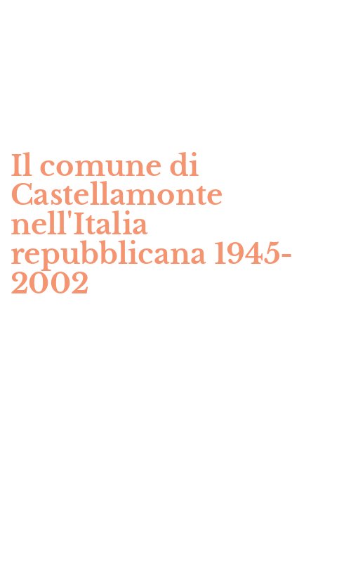 Il comune di Castellamonte nell'Italia repubblicana 1945-2002