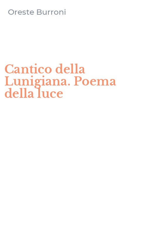 Cantico della Lunigiana. Poema della luce