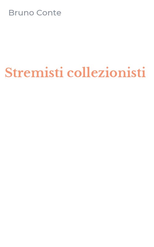 Stremisti collezionisti