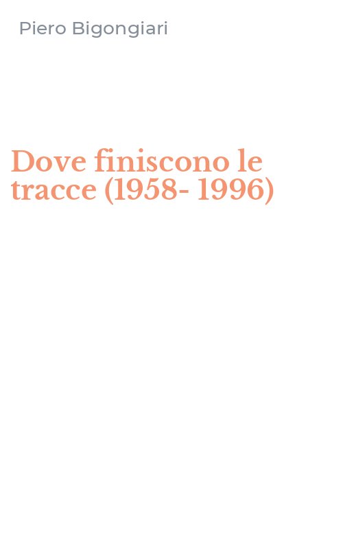 Dove finiscono le tracce (1958-1996)