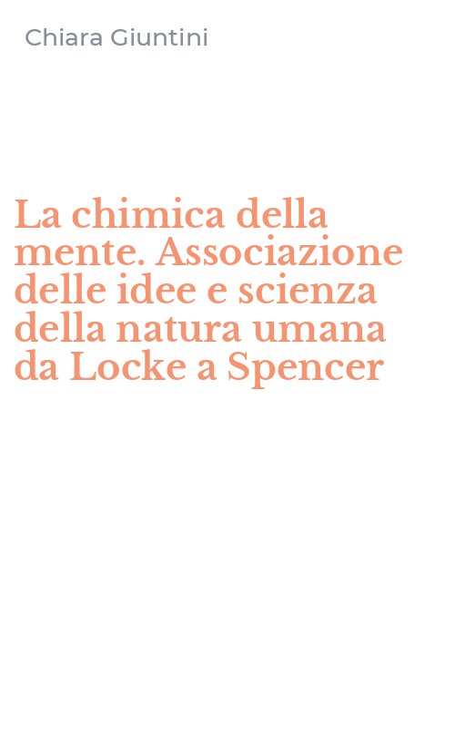 La chimica della mente. Associazione delle idee e scienza della natura umana da Locke a Spencer