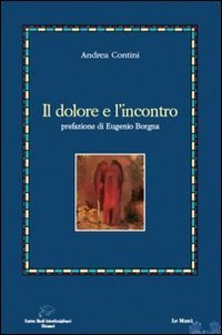Il dolore e l'incontro