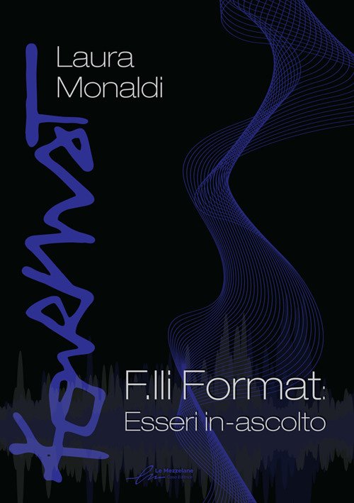 F.lli Format: Esseri in-ascolto