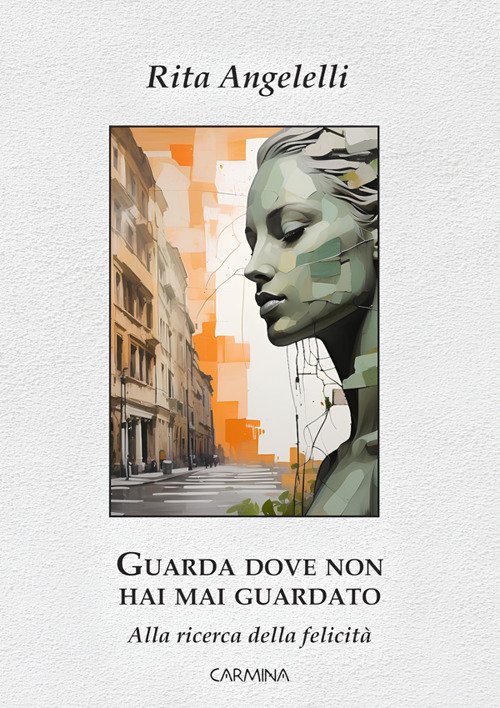 Guarda dove non hai mai guardato. Alla ricerca della felicità