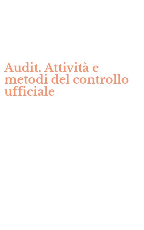 Audit. Attività e metodi del controllo ufficiale