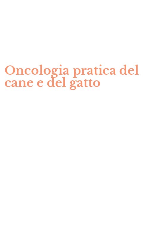 Oncologia pratica del cane e del gatto