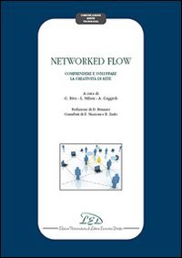 Networked flow. Comprendere e sviluppare la creatività di Rete
