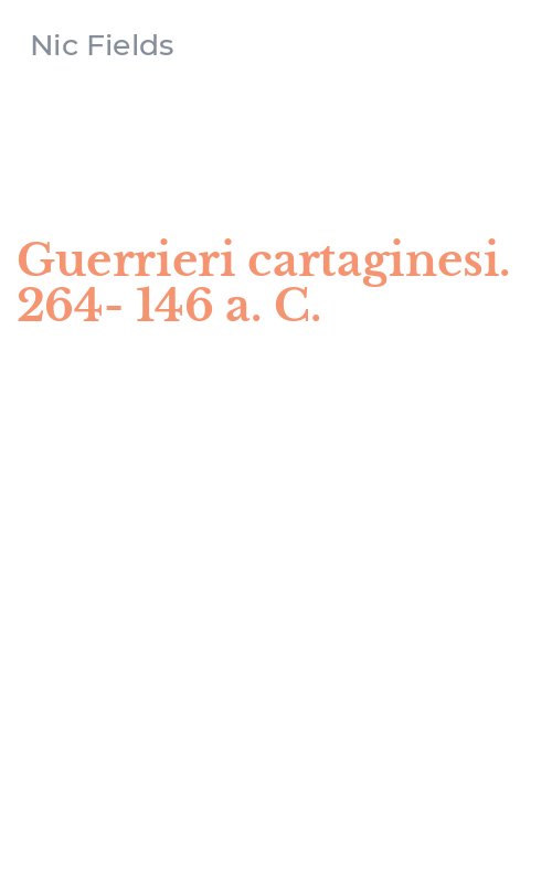 Guerrieri cartaginesi. 264-146 a. C.