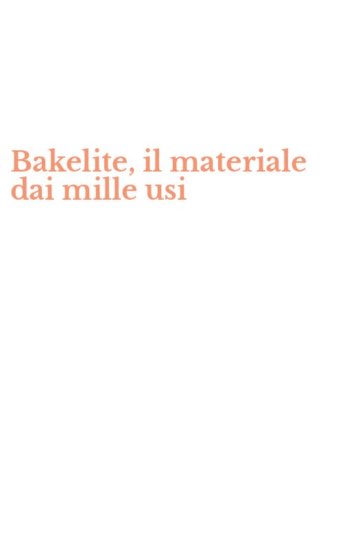 Bakelite, il materiale dai mille usi