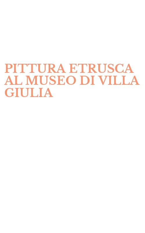 PITTURA ETRUSCA AL MUSEO DI VILLA GIULIA