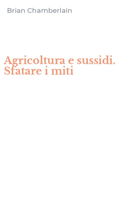 Agricoltura e sussidi. Sfatare i miti