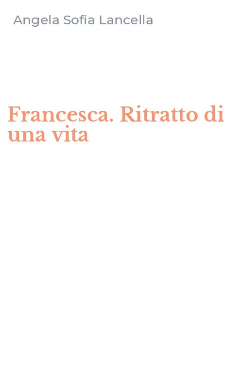 Francesca. Ritratto di una vita
