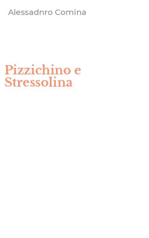 Pizzichino e Stressolina