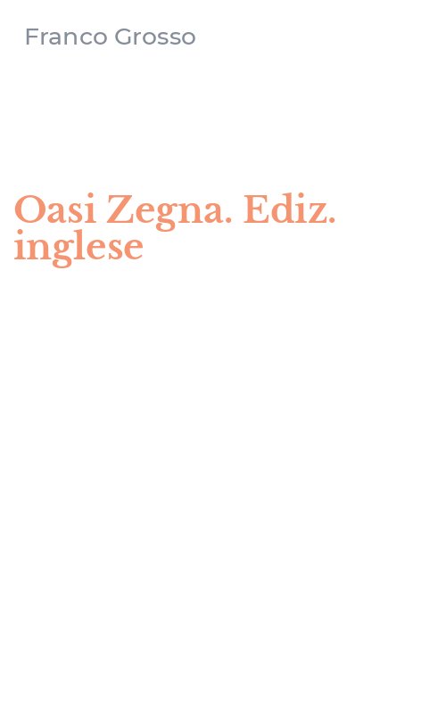 Oasi Zegna. Ediz. inglese