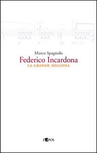 Federico Incardona. La grande melodia