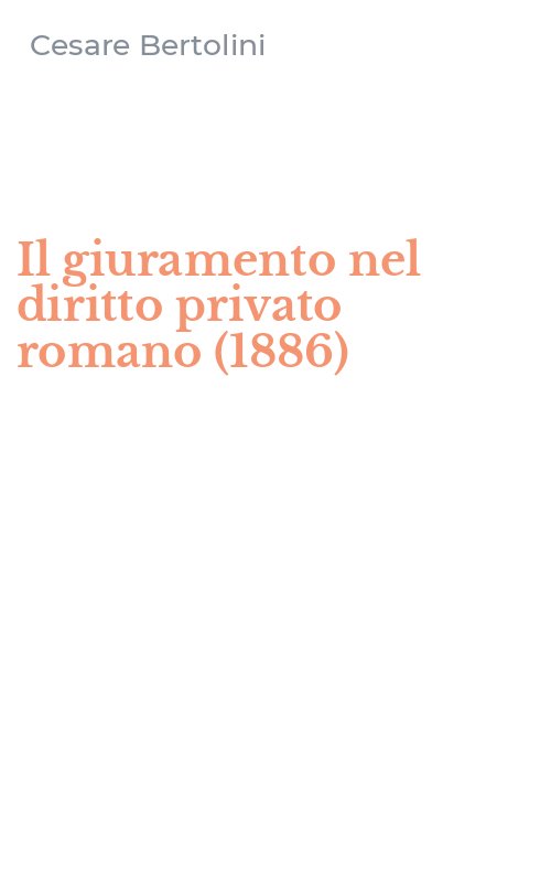 Il giuramento nel diritto privato romano (1886)