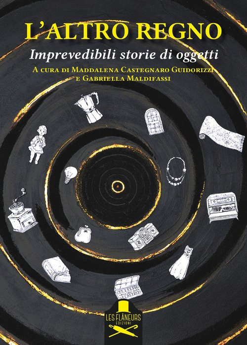 L'altro regno. Imprevedibili storie di oggetti
