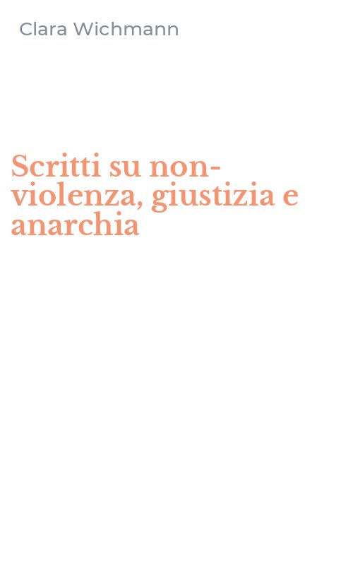 Scritti su non-violenza, giustizia e anarchia