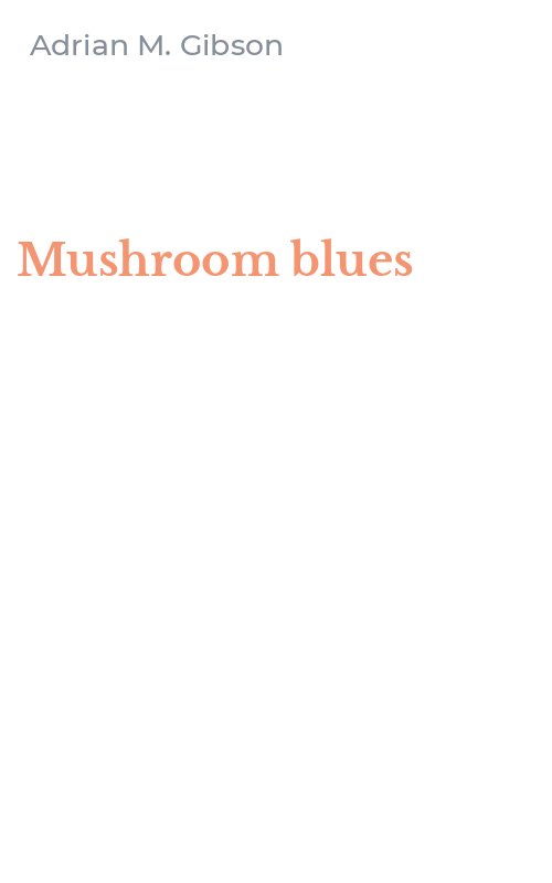 Mushroom blues