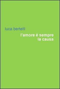 L'amore è sempre la causa
