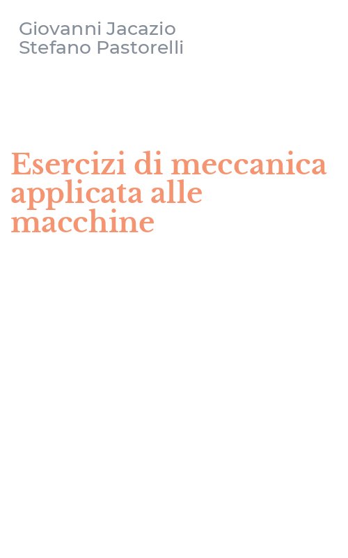 Esercizi di meccanica applicata alle macchine